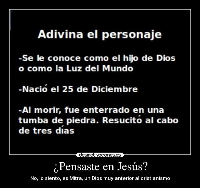 ¿Pensaste en Jesús? - No, lo siento, es Mitra, un Dios muy anterior al cristianismo