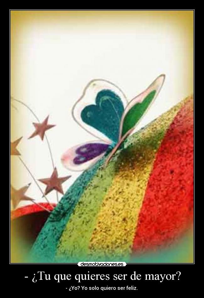- ¿Tu que quieres ser de mayor? -