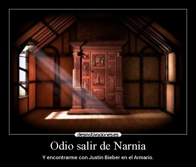 Odio salir de Narnia -