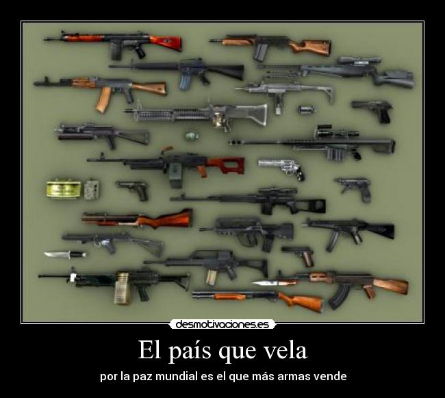 El país que vela - por la paz mundial es el que más armas vende