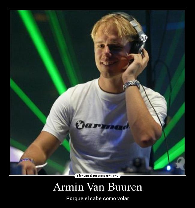 Armin Van Buuren - Porque el sabe como volar