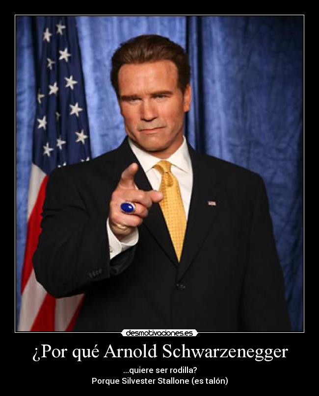 ¿Por qué Arnold Schwarzenegger -