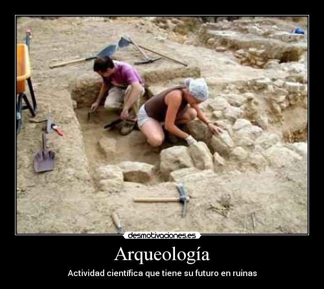 carteles arquologia desmotivaciones