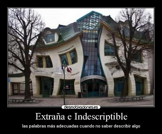 Extraña e Indescriptible - 