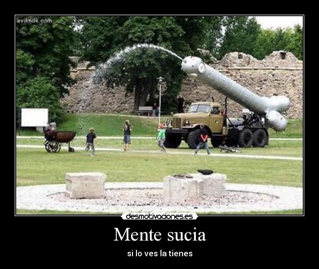 Mente sucia - si lo ves la tienes