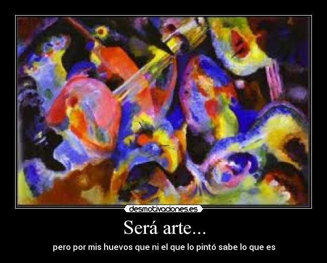 Será arte... -