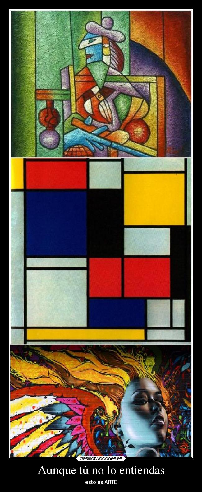 Aunque tú no lo entiendas - esto es ARTE