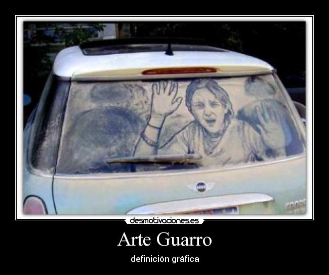 carteles arte sucio coche arte desmotivaciones