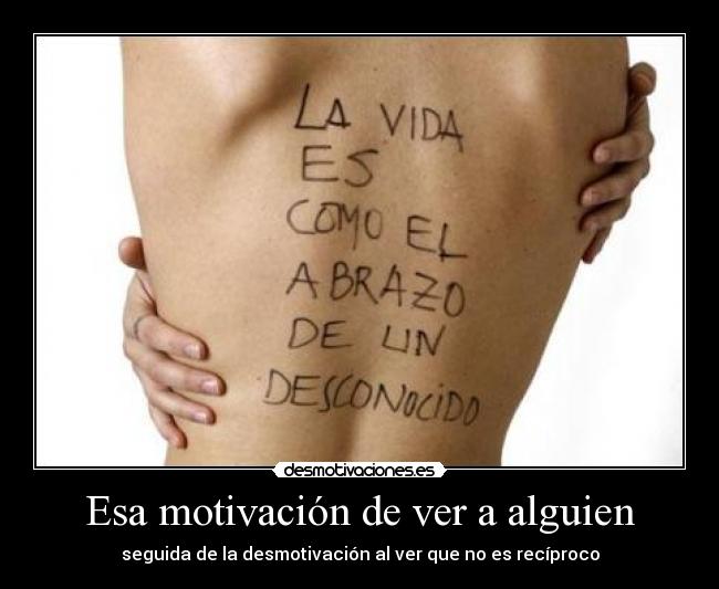 carteles motivacion desmotivacion alguien reciproco desmotivaciones