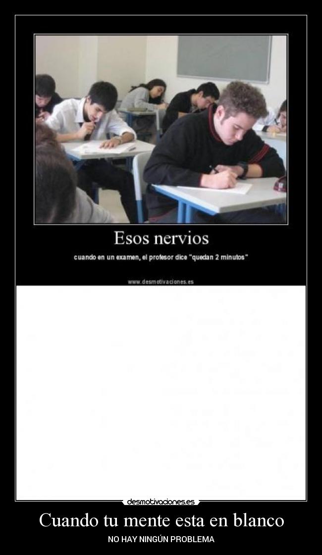 Cuando tu mente esta en blanco - NO HAY NINGÚN PROBLEMA