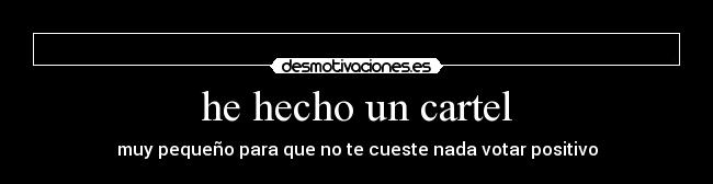 he hecho un cartel -