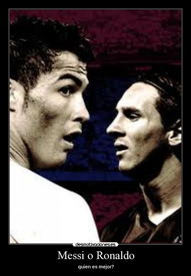 Messi o Ronaldo -