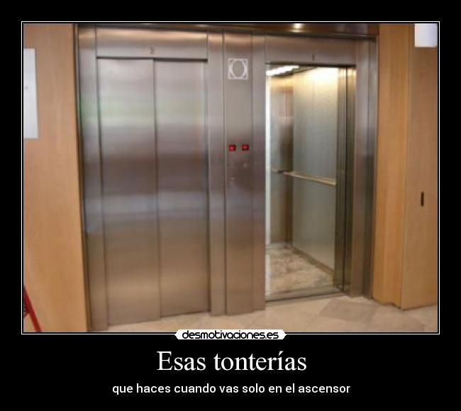 Esas tonterías - que haces cuando vas solo en el ascensor