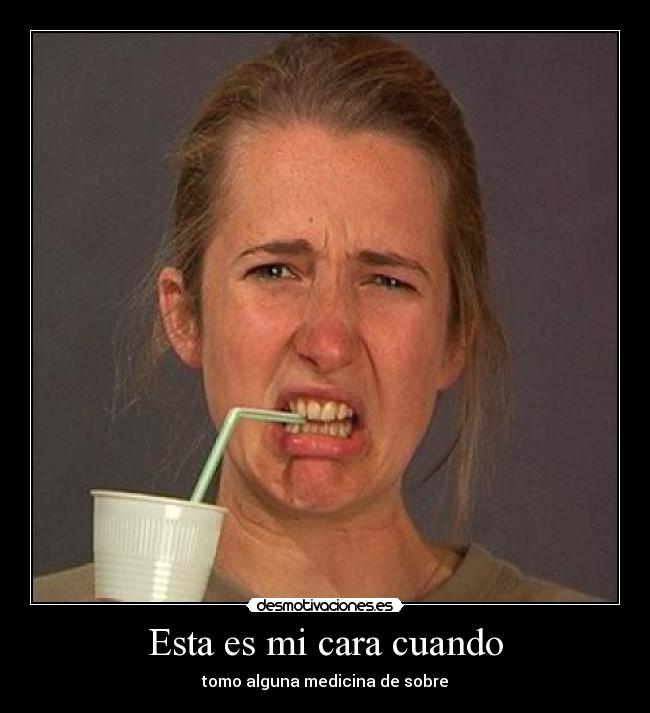 Esta es mi cara cuando - 