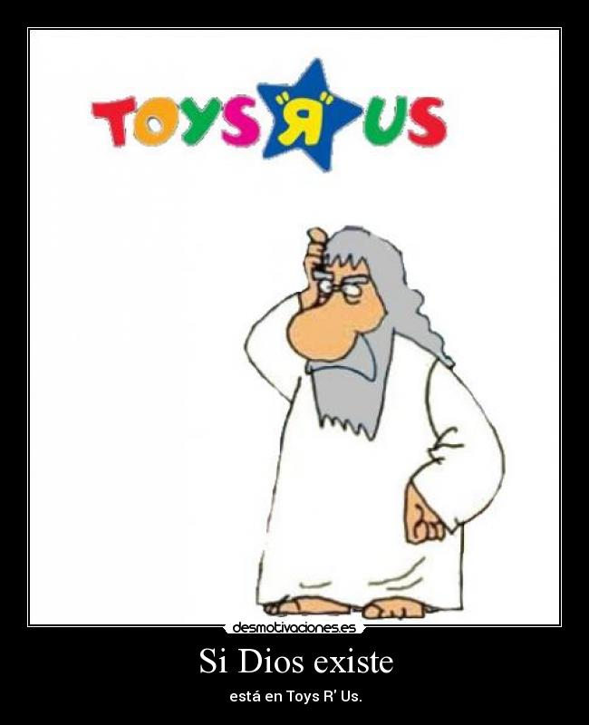 Si Dios existe - está en Toys R Us.