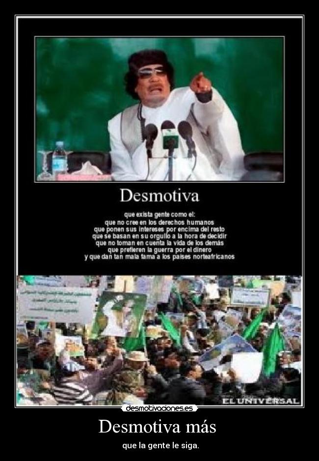 Desmotiva más  -  que la gente le siga.