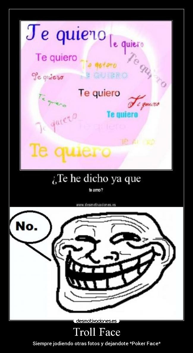 Troll Face - Siempre jodiendo otras fotos y dejandote *Poker Face*