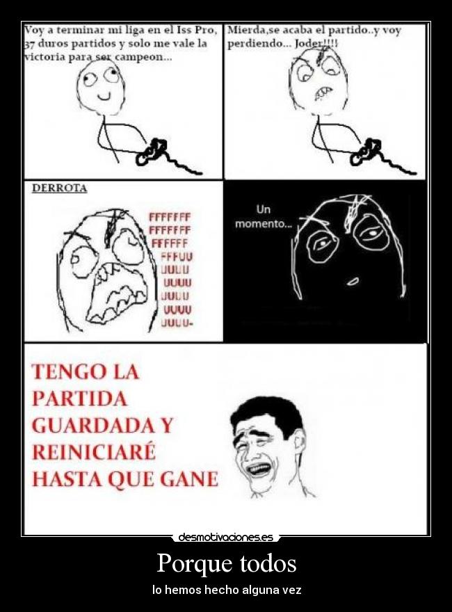 Porque todos - lo hemos hecho alguna vez