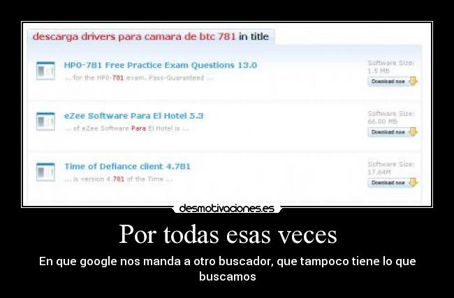 Por todas esas veces - En que google nos manda a otro buscador, que tampoco tiene lo que buscamos