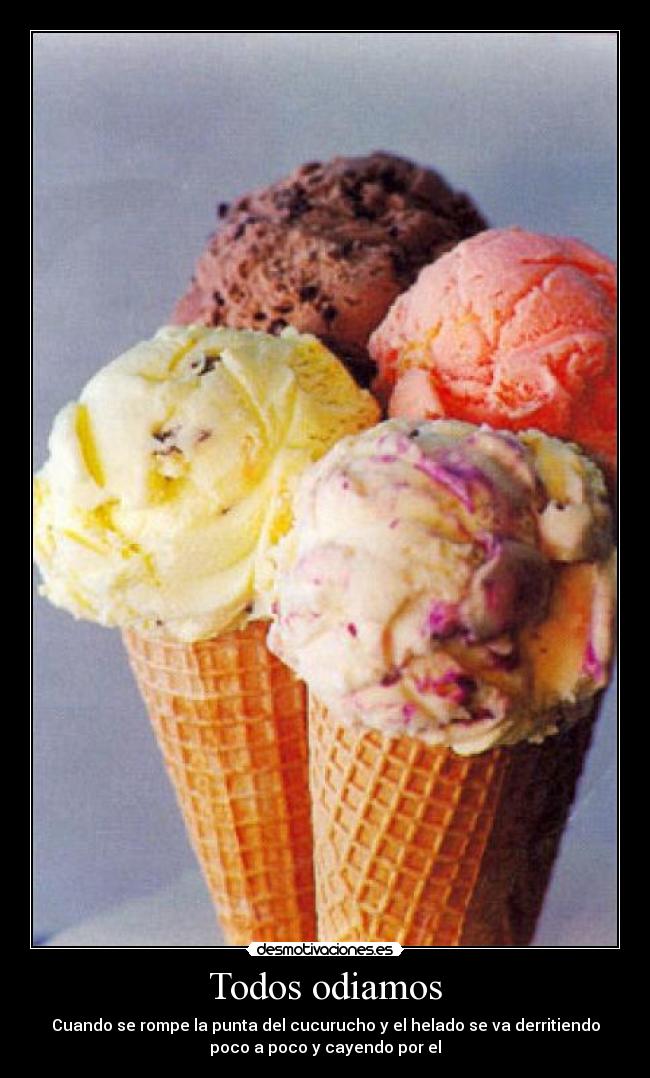 carteles helado odiamos cucurucho cayendo derritiendo rompe punta desmotivaciones