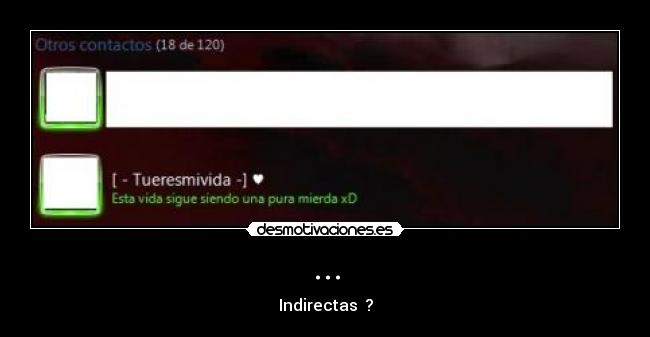 ... - Indirectas  ?