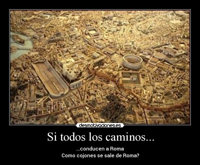 Si todos los caminos... - 