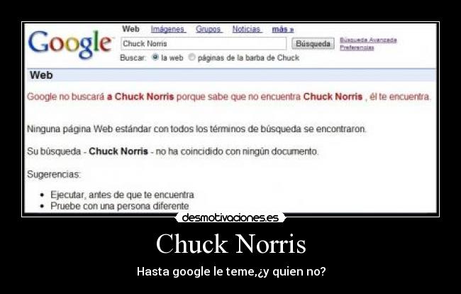 Chuck Norris - Hasta google le teme,¿y quien no?
