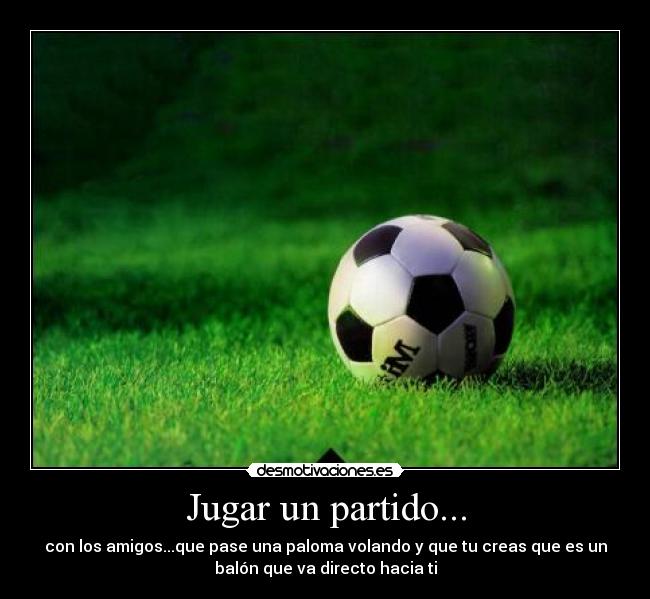 Jugar un partido... - 