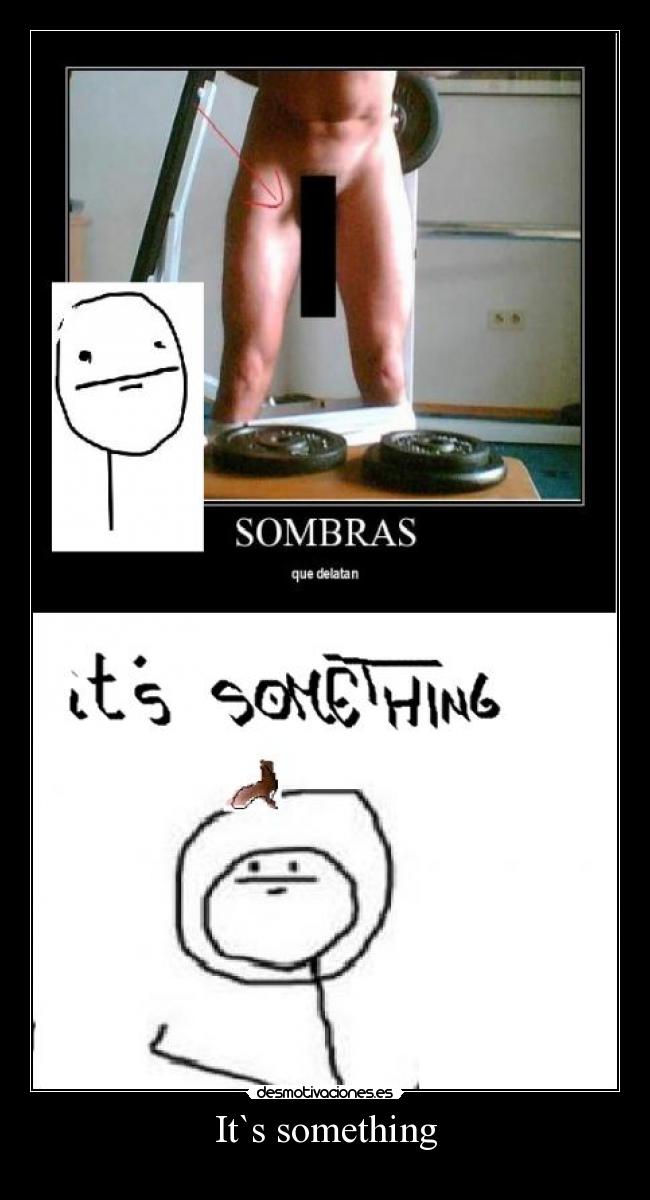 It`s something - 