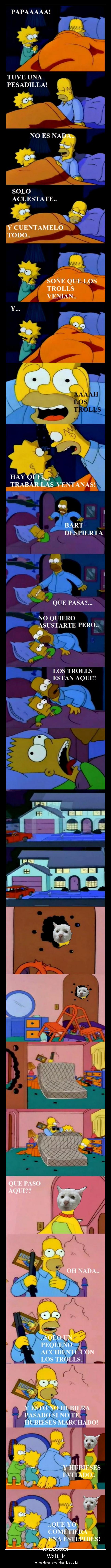 Walt_k - no nos dejes! o vendran los trolls!