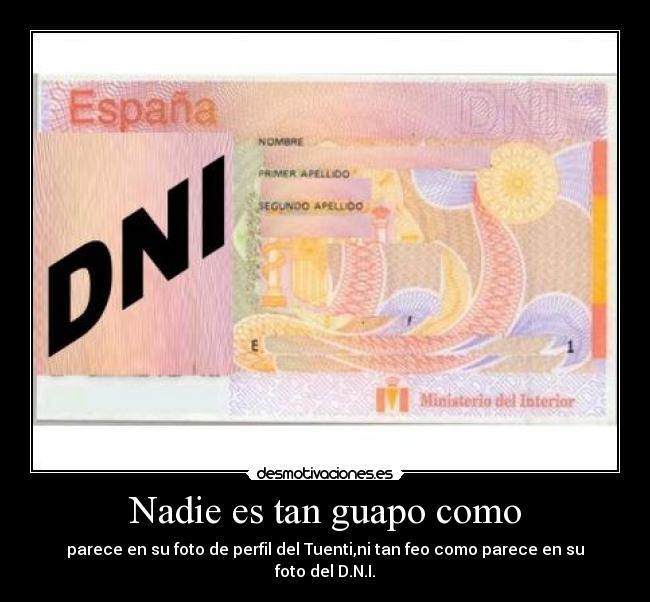 Nadie es tan guapo como -