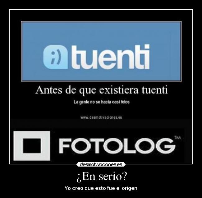 ¿En serio? - Yo creo que esto fue el origen