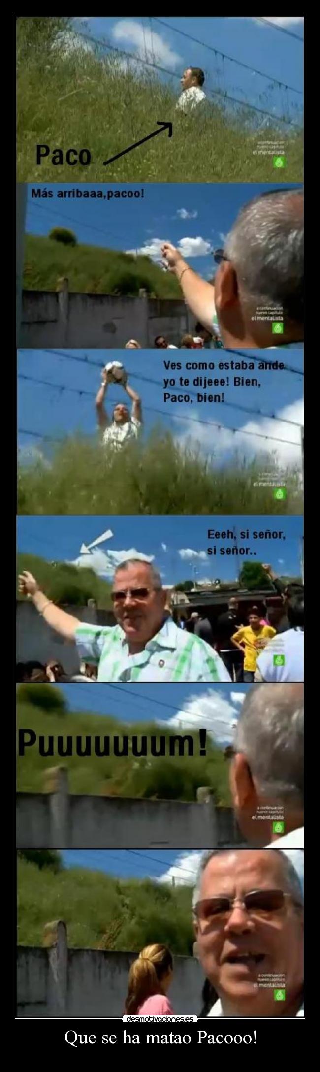 Que se ha matao Pacooo! - 