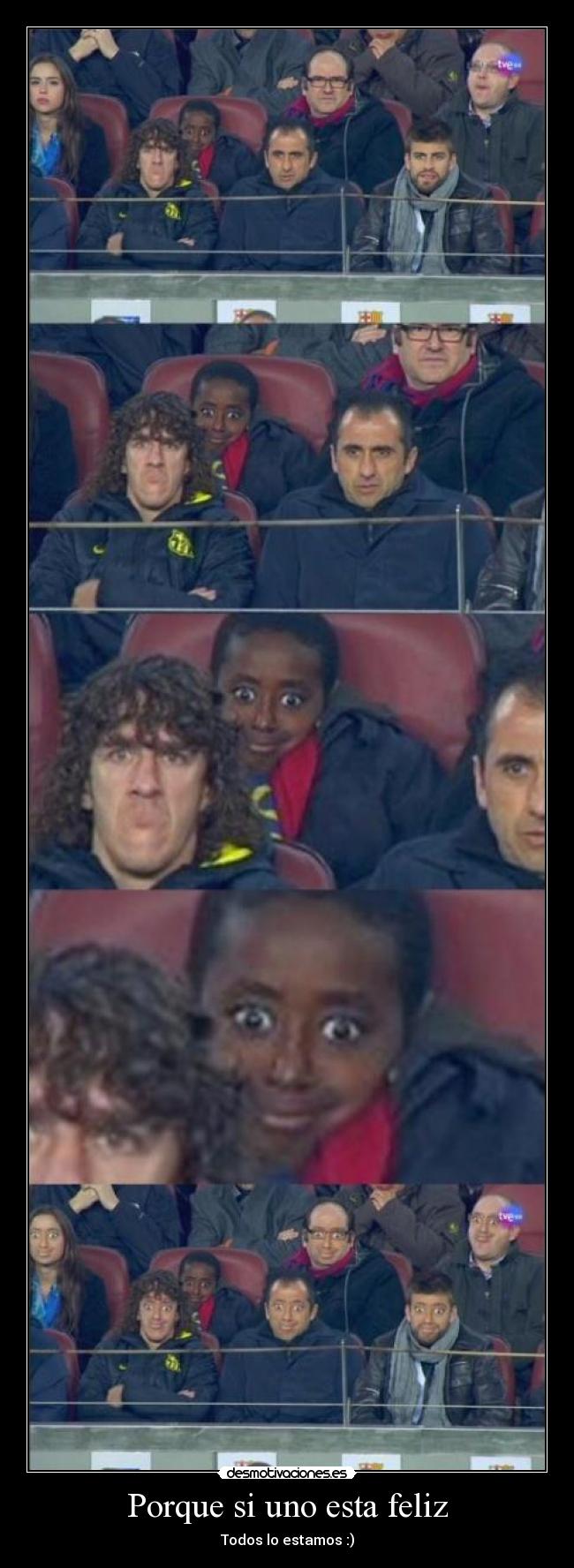 Porque si uno esta feliz - Todos lo estamos :)