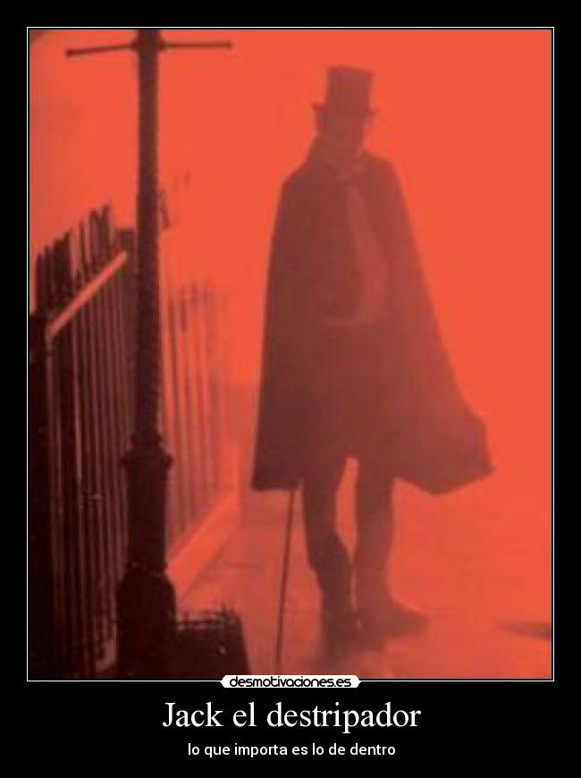 Jack el destripador - lo que importa es lo de dentro