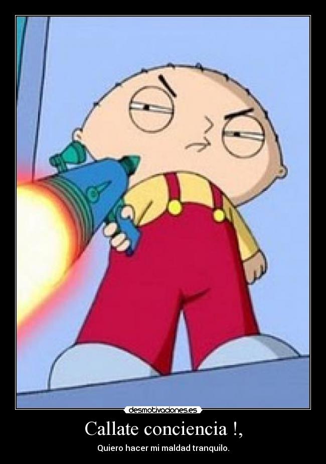 Callate conciencia !, -