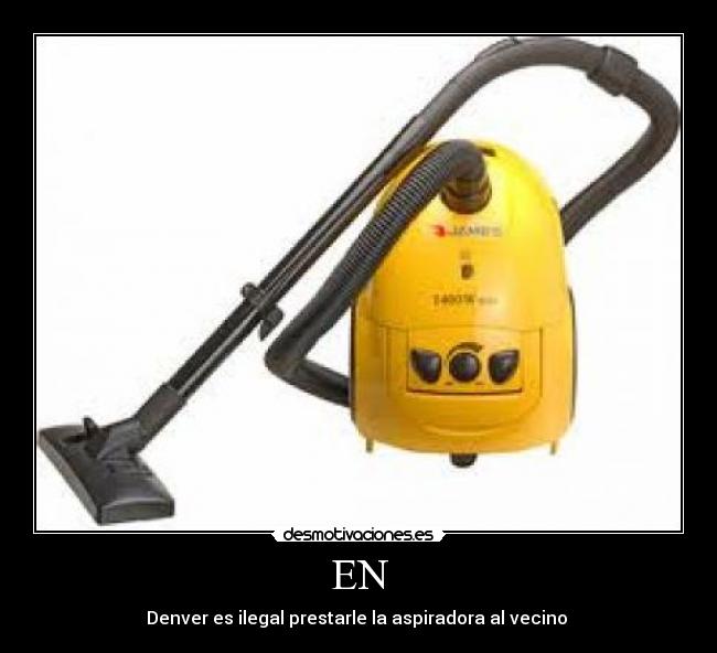 EN - Denver es ilegal prestarle la aspiradora al vecino 