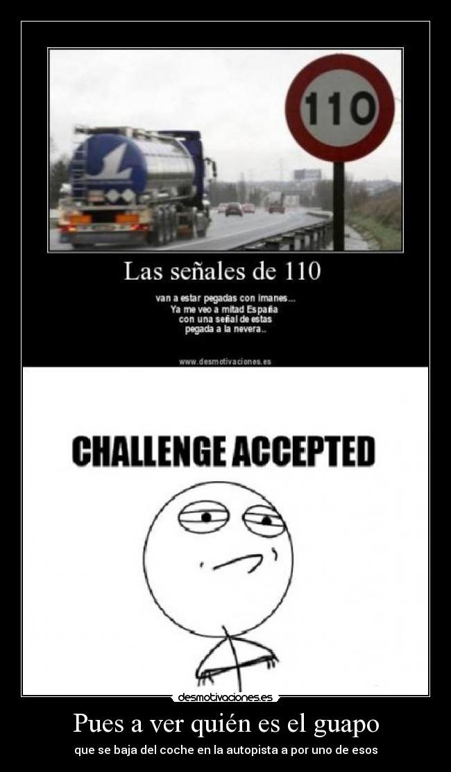Pues a ver quién es el guapo - que se baja del coche en la autopista a por uno de esos