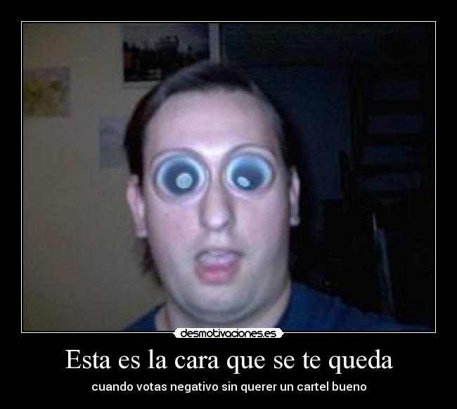 Esta es la cara que se te queda -