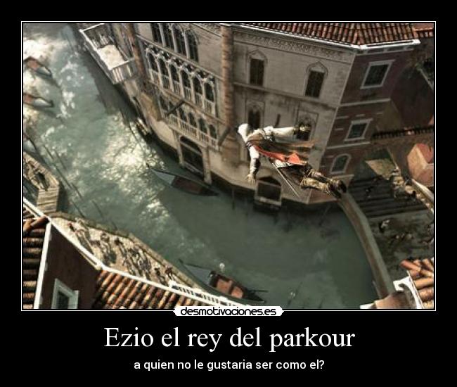 Ezio el rey del parkour - 