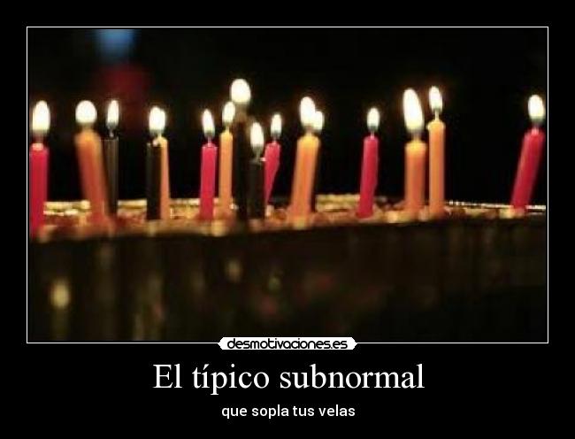 El típico subnormal -