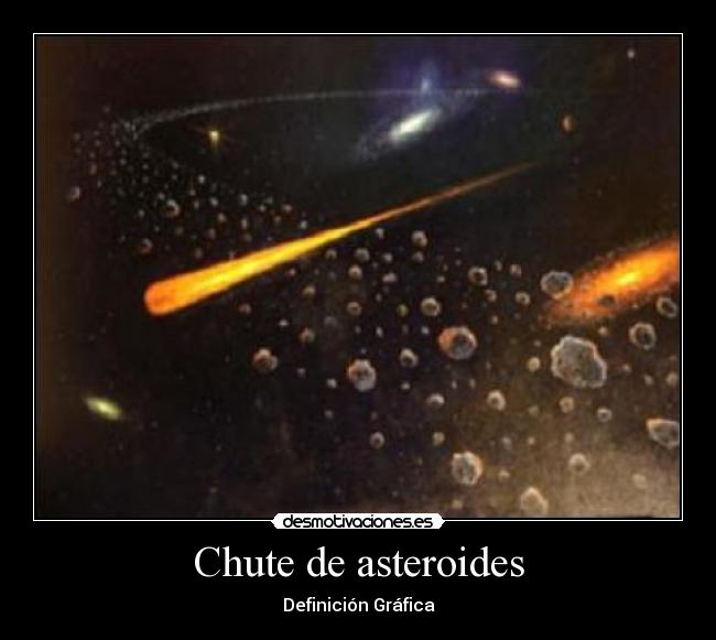 Chute de asteroides - Definición Gráfica