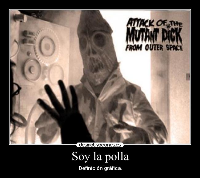 Soy la polla - 