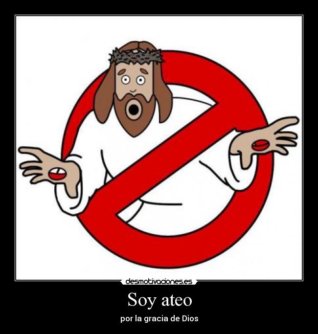 Soy ateo - por la gracia de Dios