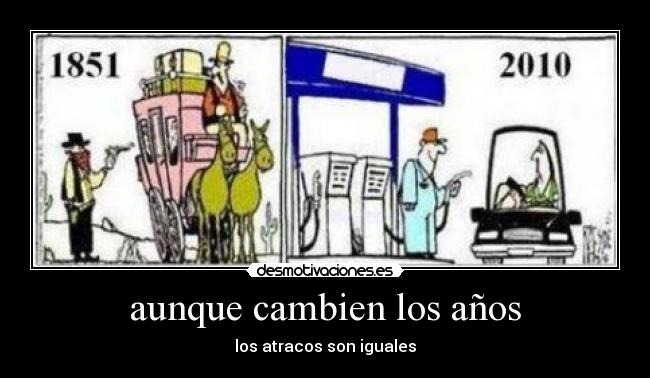 aunque cambien los años - los atracos son iguales