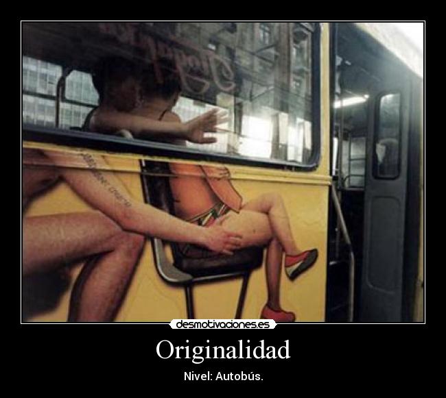 Originalidad - Nivel: Autobús.