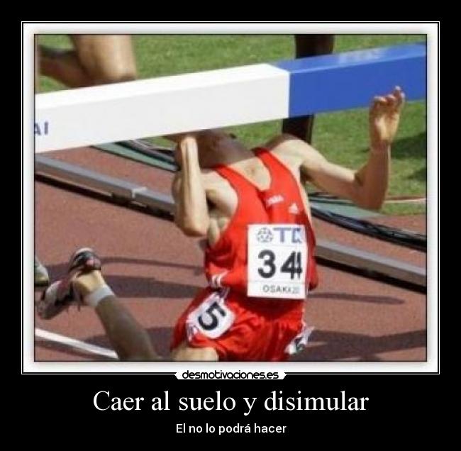 Caer al suelo y disimular -