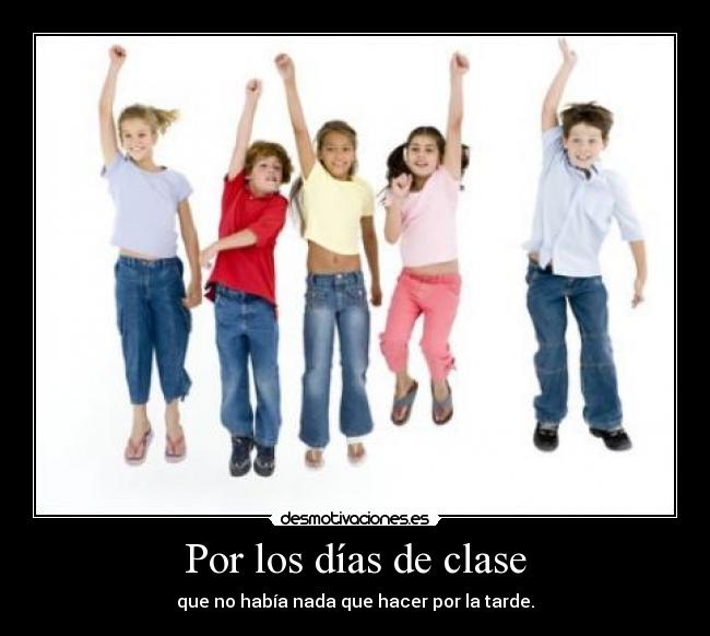 Por los días de clase -