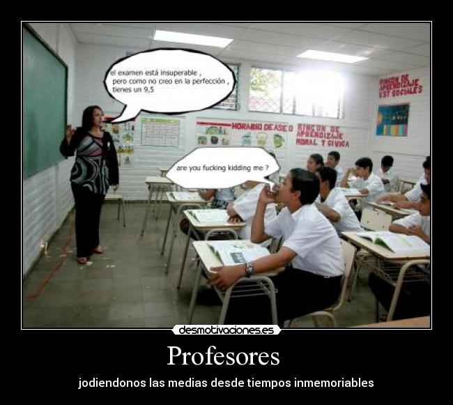 Profesores - jodiendonos las medias desde tiempos inmemoriables
