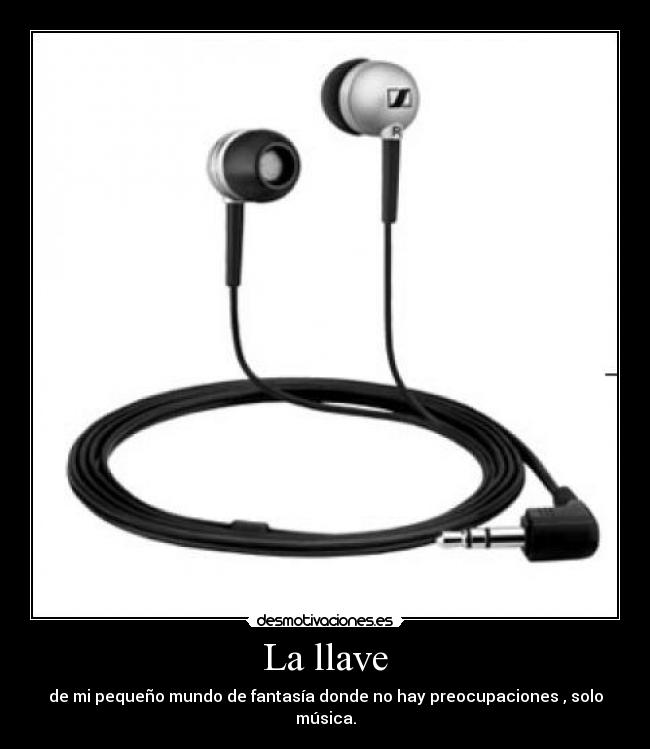 La llave - de mi pequeño mundo de fantasía donde no hay preocupaciones , solo música.
